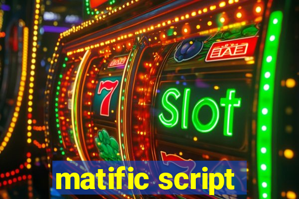matific script